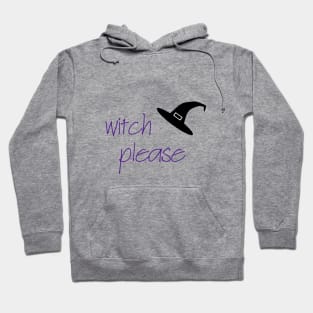 Witch Please Hoodie